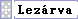 Lez�rt f�rum: ide nem k�ldhetsz t�m�t, v�laszt, nem szerkesztheted a hozz�sz�l�saidat.